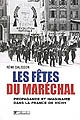 Les fêtes du maréchal : propagande festive et imaginaire dans la France de Vichy