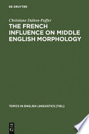 The French influence on Middle English morphology : a corpus-based study of derivation