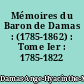 Mémoires du Baron de Damas : (1785-1862) : Tome Ier : 1785-1822