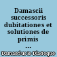Damascii successoris dubitationes et solutiones de primis principiis, in Platonis Parmenidem : Pars prior
