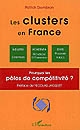 Les clusters en France : pourquoi les pôles de compétitivité ?