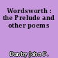 Wordsworth : the Prelude and other poems