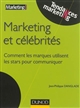 Marketing et célébrités : comment les marques utilisent les stars pour communiquer