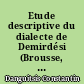 Etude descriptive du dialecte de Demirdési (Brousse, Asie Mineure) : Dialectologie néo-héllenique