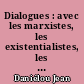 Dialogues : avec les marxistes, les existentialistes, les protestants, les juifs, l'hindouisme