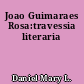 Joao Guimaraes Rosa:travessia literaria