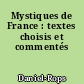 Mystiques de France : textes choisis et commentés