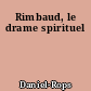 Rimbaud, le drame spirituel