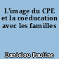 L'image du CPE et la coéducation avec les familles