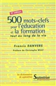 700 mots-clefs pour l'éducation : 500 ouvrages recensés, 1981-1991