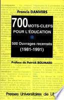 700 mots-clefs pour l'éducation : 500 ouvrages recensés 1981-1991