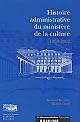 Histoire administrative du Ministère de la culture, 1959-2002 : les services de l'administration centrale