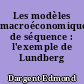 Les modèles macroéconomiques de séquence : l'exemple de Lundberg