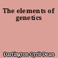 The elements of genetics