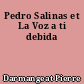 Pedro Salinas et La Voz a ti debida