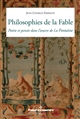 Philosophies de la fable : poésie et pensée dans l'oeuvre de La Fontaine
