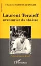 Laurent Terzieff : aventurier du théâtre