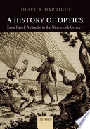 A history of optics from Greek Antiquity to the nineteenth century