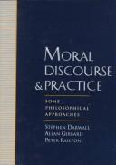 Moral discourse and practice : some philosophical approaches