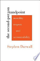 The second-person standpoint : morality, respect, and accountability