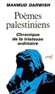 Chronique de la tristesse ordinaire : suivie de Poèmes palestiniens
