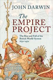 The empire project : the rise and fall of the British world-system, 1830-1970