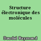 Structure électronique des molécules