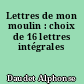 Lettres de mon moulin : choix de 16 lettres intégrales