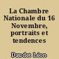 La Chambre Nationale du 16 Novembre, portraits et tendences