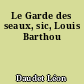 Le Garde des seaux, sic, Louis Barthou