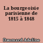 La bourgeoisie parisienne de 1815 à 1848