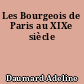 Les Bourgeois de Paris au XIXe siècle