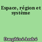 Espace, région et système