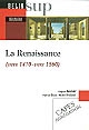 La Renaissance : vers 1470-vers 1560