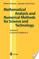 Mathematical analysis and numerical methods for science and technology : hVolume 6 : Evolution problems II