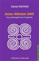 Anton Wilhelm AMO : Une philosophie de l'implicite