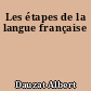 Les étapes de la langue française