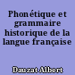 Phonétique et grammaire historique de la langue française