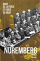 Nuremberg : droit de la force et force du droit