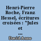 Henri-Pierre Roche, Franz Hessel, écritures croisées : "Jules et Jim", "Pariser romanze"