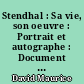Stendhal : Sa vie, son oeuvre : Portrait et autographe : Document pour l'histoire de la littérature française
