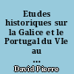 Etudes historiques sur la Galice et le Portugal du VIe au XIIe siècle