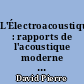 L'Électroacoustique : rapports de l'acoustique moderne et de l'électricité