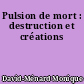 Pulsion de mort : destruction et créations
