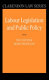 Labour legislation and public policy : a contemporary history