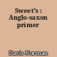 Sweet's : Anglo-saxon primer