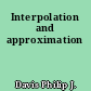 Interpolation and approximation