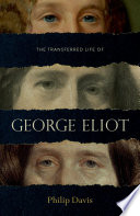 The transferred life of George Eliot : the biography of a novelist