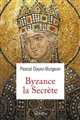 Byzance la secrète
