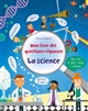 La science : mon livre des questions-réponses : avec plus de 60 rabats à soulever